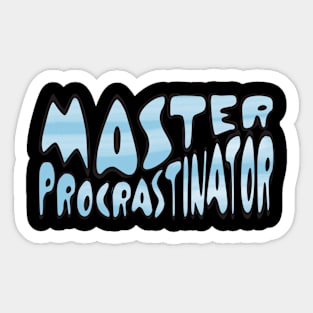 Master Procrastinator Sticker